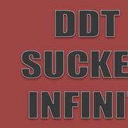 DDT SUCKED INFINIT