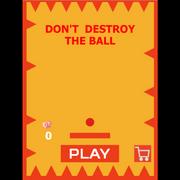 Dont Destroy The Ball