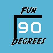 Fun 90 Degrees