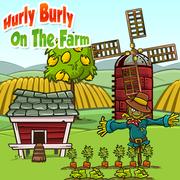 Hurly Burly On The Farm