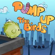Pump Up The Birds